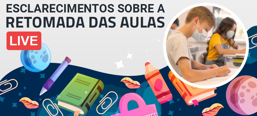 Live para Esclarecimentos sobre a Retomada das Aulas 