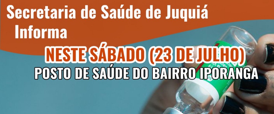 Ações da Saúde neste Sábado (23 de Julho) - Posto de Saúde do Bairro Iporanga