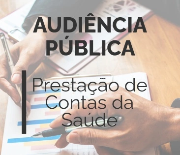 Imagem Audiência Pública de Prestação de Contas da Saúde - 1° Quadrimestre/2022