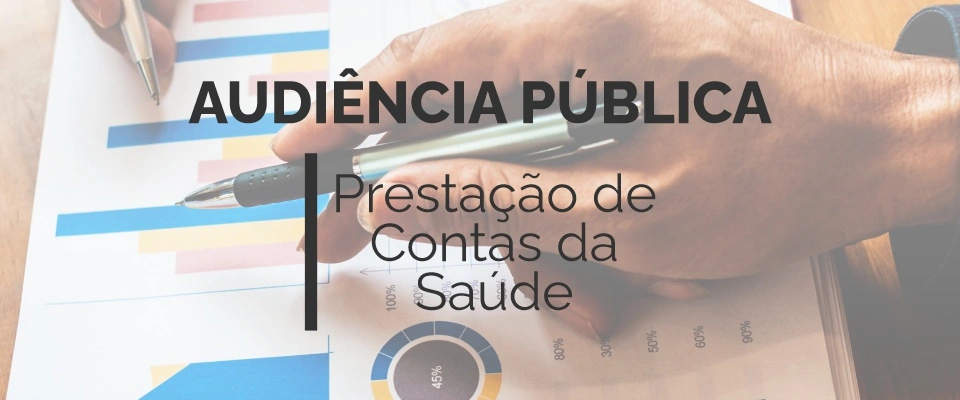 Audiência Pública de Prestação de Contas da Saúde - 1° Quadrimestre/2022