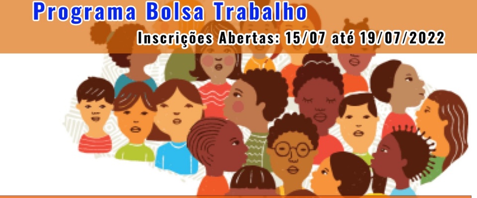 Programa Bolsa Trabalho está com Inscrições Abertas - Julho