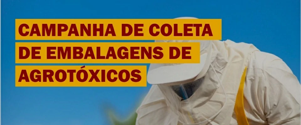 Campanha de Recolhimento de Embalagens de Agrotóxicos