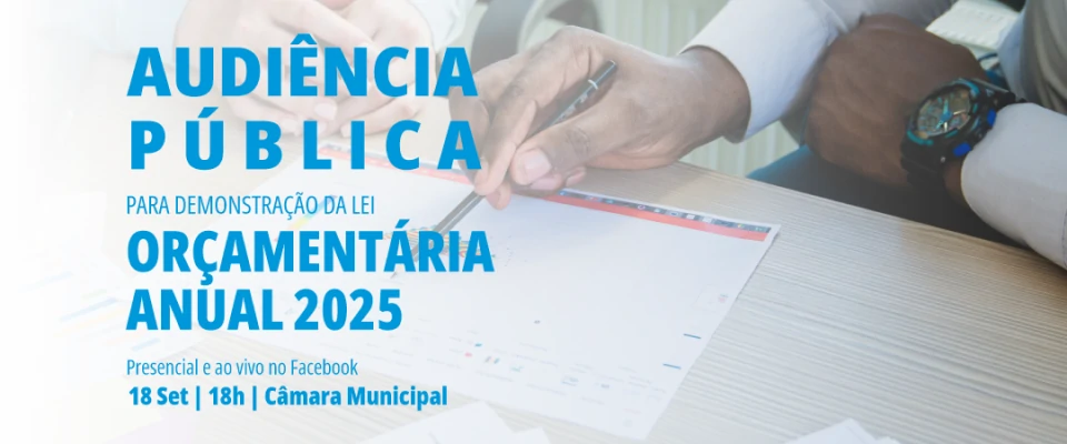 Audiência Pública para demonstração da LOA (Lei Orçamentária Anual) para 2025