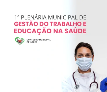 Imagem 1° Plenária Municipal de Gestão do Trabalho e Educação na Saúde